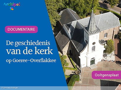 Documentaire over de Hervormde Kerk in Ooltgensplaat nu online